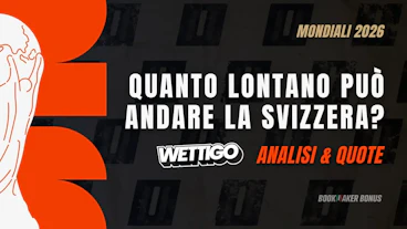 Pronostici e quote wettigo riuscira la svizzera a vincere