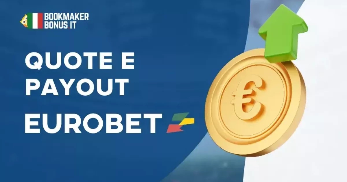 Payout e Quote Eurobet » + Bonus e Promo! dic 2024