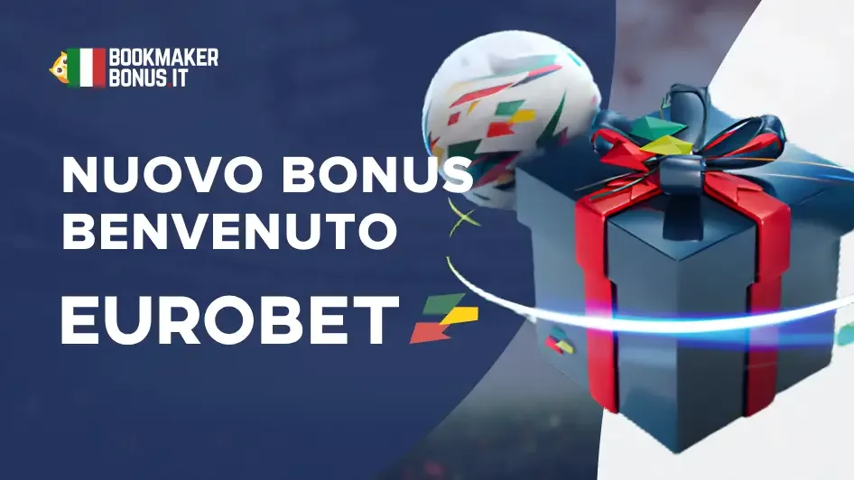Articolo nuovo bonus benvenuto eurobet