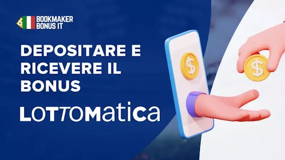 Come depositare e ricevere il bonus lottomatica