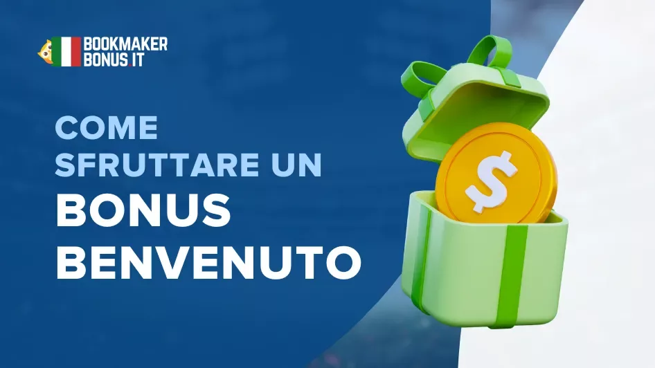 Come sfruttare bonus benvenuto per scommesse