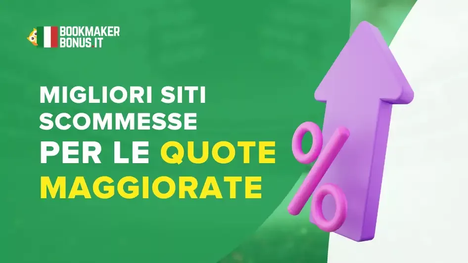 Migliori siti scommesse Quote Maggiorate