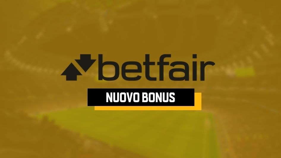 Nuovo bonus Betfair- 100% rimborso