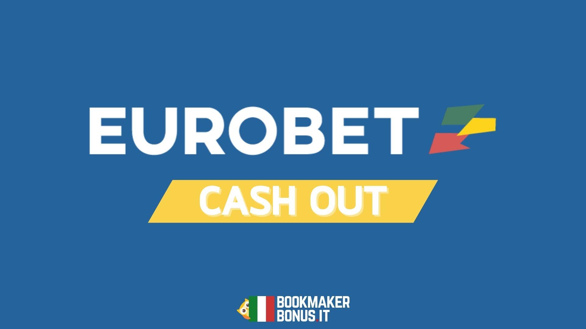 Cash Out Eurobet - Come Funziona? (Guida Completa 2024)