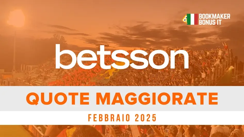 Quote Maggiorate Betsson: Febbraio 2025