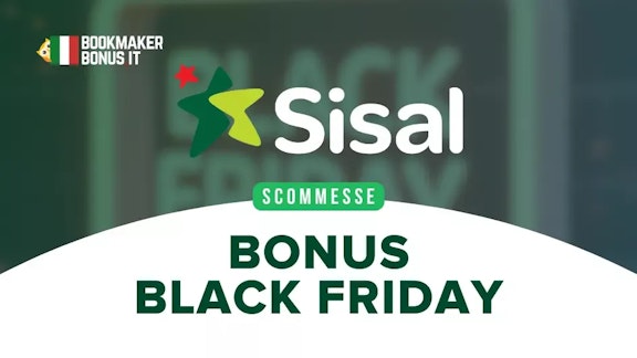 Sisal scommesse bonus blackfriday